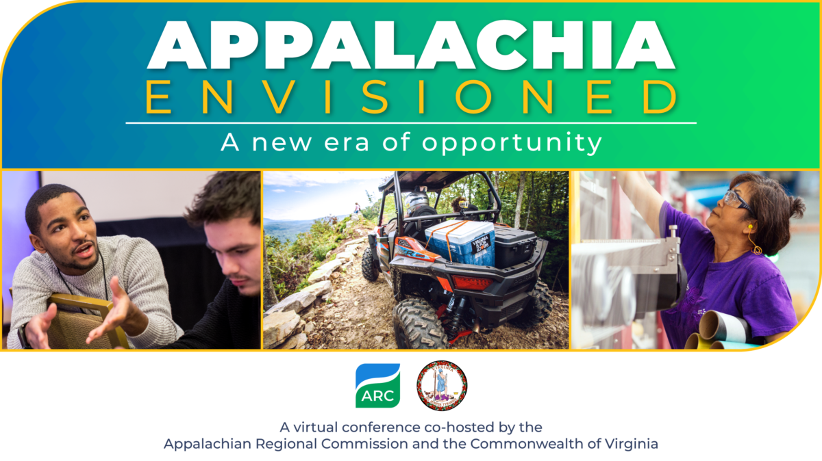 Appalachia Envisioned A New Era of Opportunity Appalachian Regional